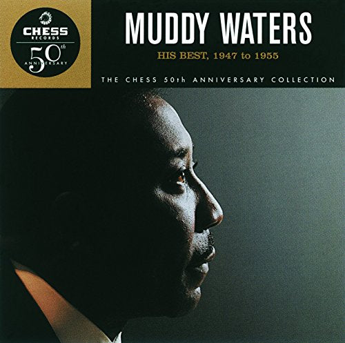 WATERS, MUDDY - HIS BEST: 1947-1955 (CHESS 50TH ANNIVERSARY COLLECTION) Online Sale