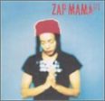 ZAP MAMA  - 7 on Sale