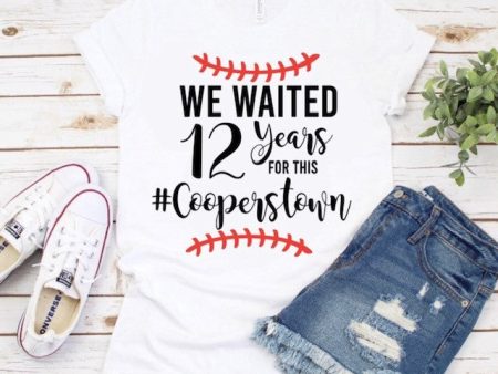 We waited 12 years Cooperstown Shirt | Baseball Season Shirt  | Baseball Mom Shirt Discount