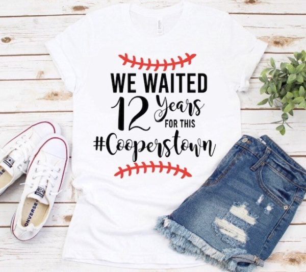 We waited 12 years Cooperstown Shirt | Baseball Season Shirt  | Baseball Mom Shirt Discount